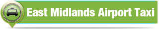 East Midlands Airport Taxis